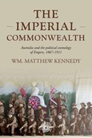 The imperial Commonwealth de Wm. Matthew Kennedy