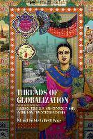 Threads of Globalization de Melia Belli Bose