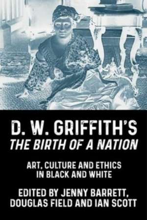 D. W. Griffith's The Birth of a Nation de Jenny Barrett