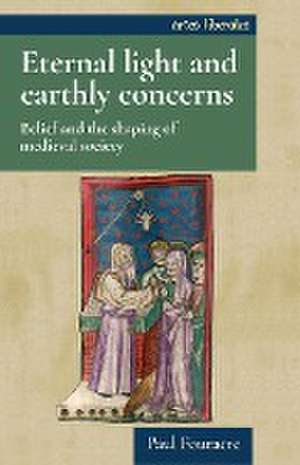 Eternal light and earthly concerns de Paul Fouracre