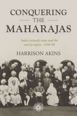 Conquering the maharajas de Harrison Akins