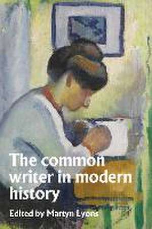 The common writer in modern history de Martyn Lyons