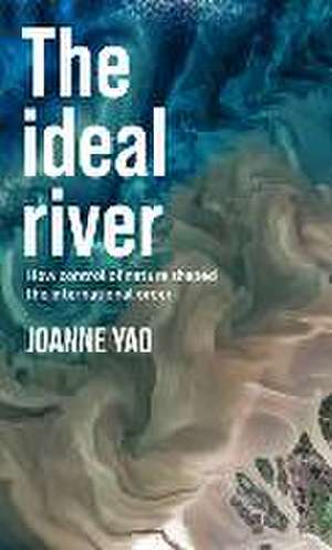 The ideal river de Joanne Yao