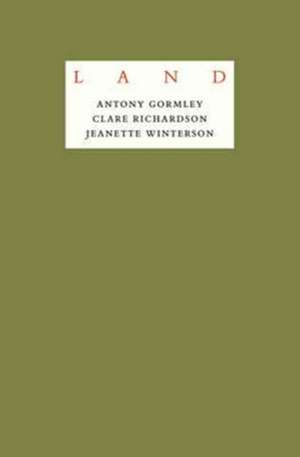 Gormley, A: Jeanette Winterson: LAND de Antony Gormley