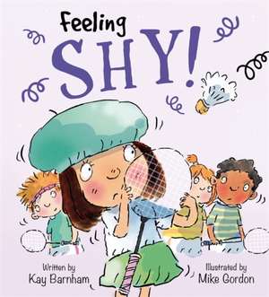 Feelings and Emotions: Feeling Shy de Kay Barnham