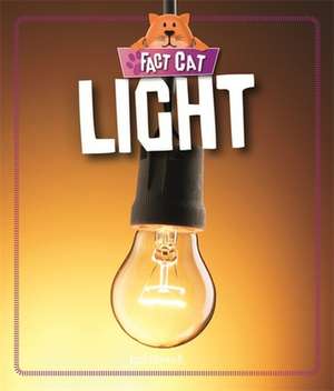 Fact Cat: Science: Light de Izzi Howell