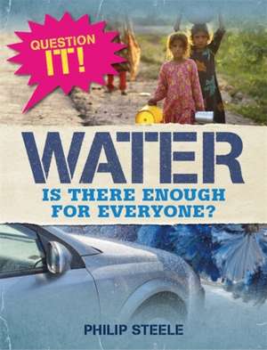 Question It!: Water de Philip Steele