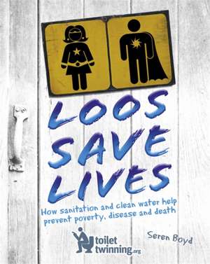 Loos Save Lives de Seren Boyd