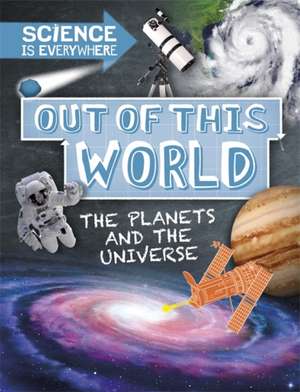 Science is Everywhere: Out of This World de Rob Colson