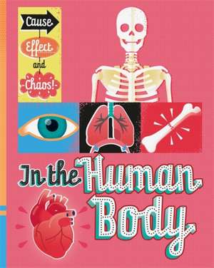 Cause, Effect and Chaos!: In the Human Body de Paul Mason