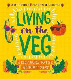 Living on the Veg de Clive Gifford