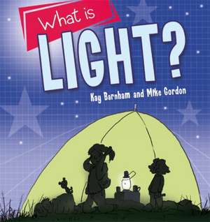 Discovering Science: What is Light? de Kay Barnham