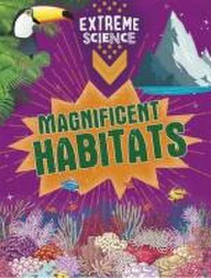 Extreme Science: Magnificent Habitats de Jon Richards