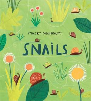 Williams, S: Mucky Minibeasts: Snails de Susie Williams