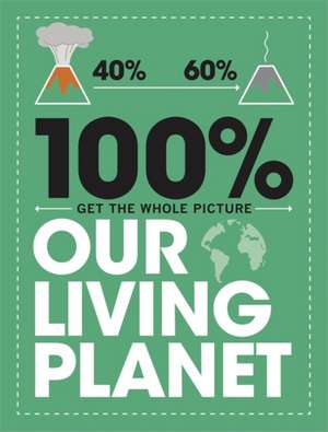 100% Get the Whole Picture: Our Living Planet de Paul Mason