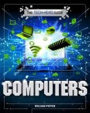 The Tech-Head Guide: Computers de William Potter