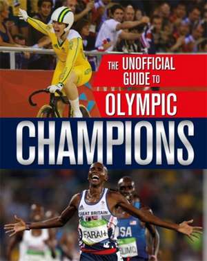 The Unofficial Guide to the Olympic Games: Champions de Paul Mason