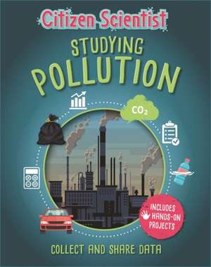 Citizen Scientist: Studying Pollution de Izzi Howell