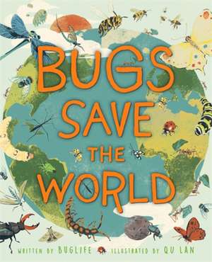 Bugs Save the World de Buglife