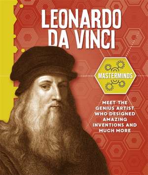 White-Thomson, S: Masterminds: Leonardo Da Vinci de Stephen White-Thomson