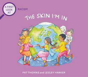 A First Look At: Racism: The Skin I'm In de Pat Thomas