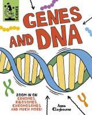 Tiny Science: Genes and DNA de Anna Claybourne