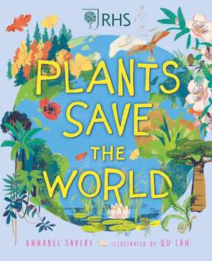 Plants Save the World de Annabel Savery