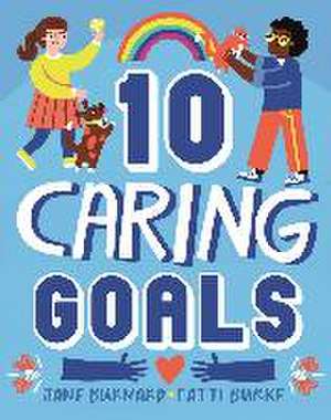 Ten: Caring Goals de Jane Burnard