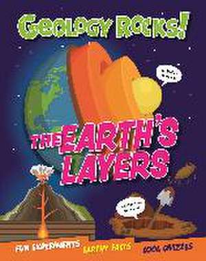 Geology Rocks!: The Earth's Layers de Izzi Howell