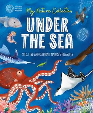 My Nature Collection: Under the Sea de Cameron Menzies