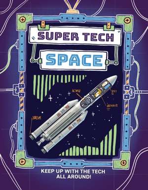 Super Tech: Space de Clive Gifford