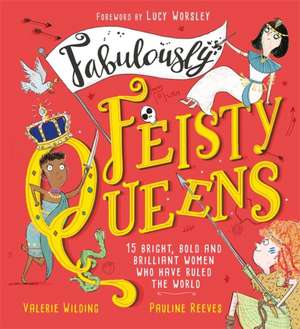 Wilding, V: Fabulously Feisty Queens de Valerie Wilding