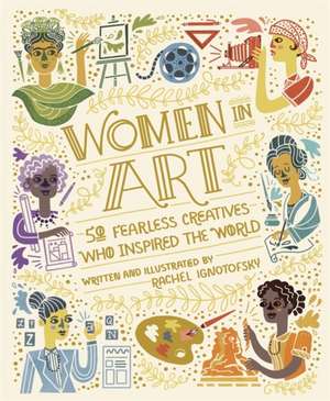 Women in Art de Rachel Ignotofsky