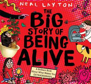 The Big Story of Being Alive de Neal Layton