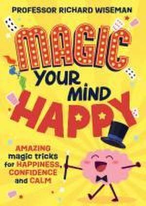 Magic Your Mind Happy de Richard Wiseman