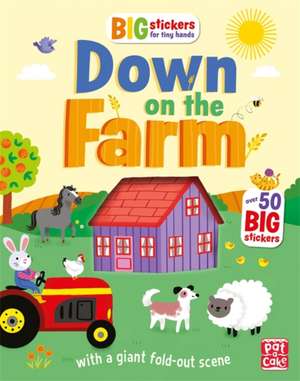 Big Stickers for Tiny Hands: Down on the Farm de Pat-a-Cake