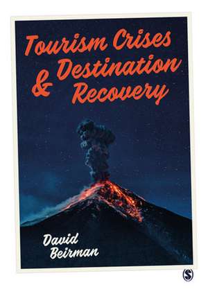 Tourism Crises and Destination Recovery de David Beirman