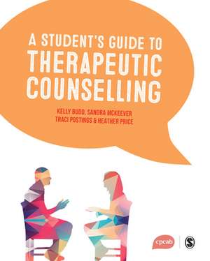 A Student's Guide to Therapeutic Counselling de Kelly Budd