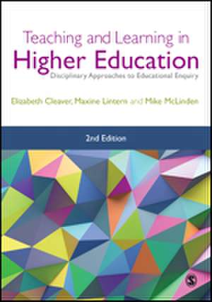 Teaching and Learning in Higher Education: Disciplinary Approaches to Educational Enquiry de Elizabeth Cleaver