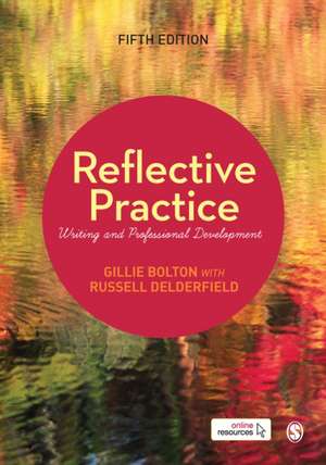 Reflective Practice: Writing and Professional Development de Gillie E. J. Bolton