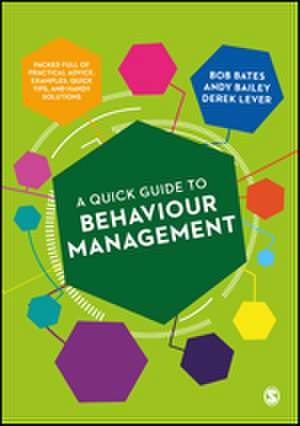 A Quick Guide to Behaviour Management de Bob Bates