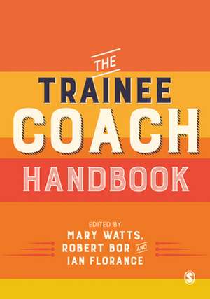 The Trainee Coach Handbook de Mary Watts