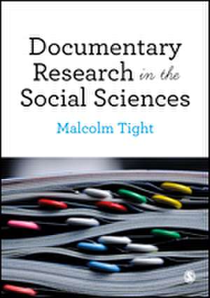 Documentary Research in the Social Sciences de Malcolm Tight