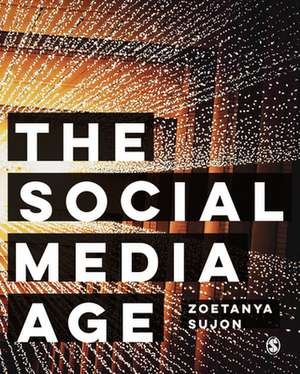 The Social Media Age de Zoetanya Sujon