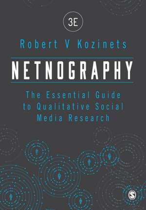 Netnography: The Essential Guide to Qualitative Social Media Research de Robert Kozinets