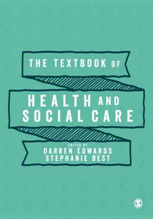 The Textbook of Health and Social Care de Darren J. Edwards