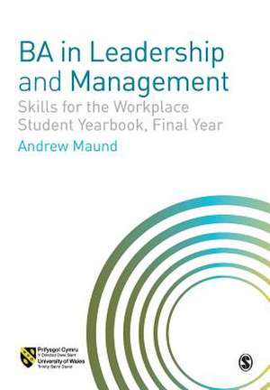 BA in Leadership and Management: Skills for the Workplace Student Yearbook, Final Year de Andrew Maund