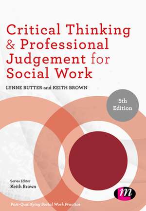 Critical Thinking and Professional Judgement for Social Work de Lynne Rutter