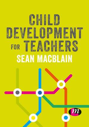 Child Development for Teachers de Sean MacBlain