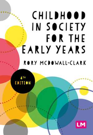 Childhood in Society for the Early Years de Rory Clark